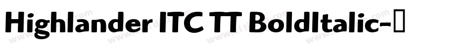 Highlander ITC TT BoldItalic字体转换